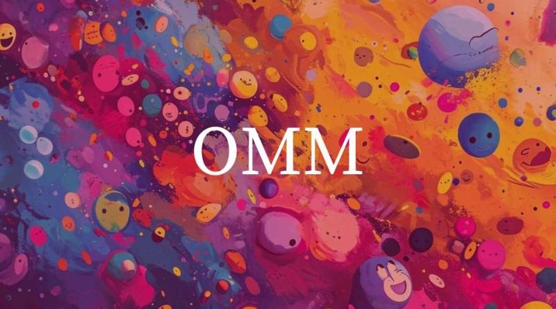 OMM Meaning in Text: Understanding the Acronym